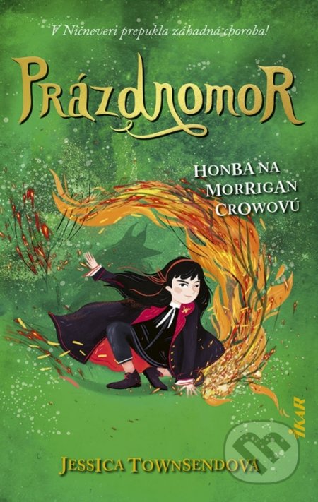 Kniha: Prázdnomor - Honba na Morrigan Crowovú (Jessica Townsend). Ikar, 2021 Kniha: Prázdnomor - Honba na Morrigan Crowovú (Jessica Townsend). Ikar, 2021