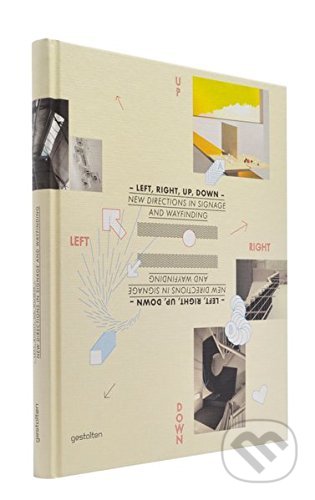 Kniha: Left, Right, Up, Down (Gestalten Verlag). Gestalten Verlag, 2010 Kniha: Left, Right, Up, Down (Gestalten Verlag). Gestalten Verlag, 2010