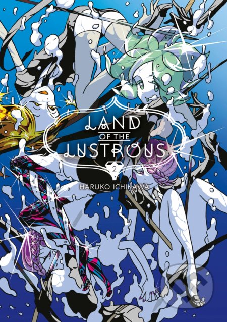 Kniha: Land Of The Lustrous 2 (Haruko Ichikawa). Kodansha Comics, 2017 Kniha: Land Of The Lustrous 2 (Haruko Ichikawa). Kodansha Comics, 2017
