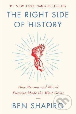 Kniha: The Right Side of History (Ben Shapiro). HarperCollins, 2020 Kniha: The Right Side of History (Ben Shapiro). HarperCollins, 2020