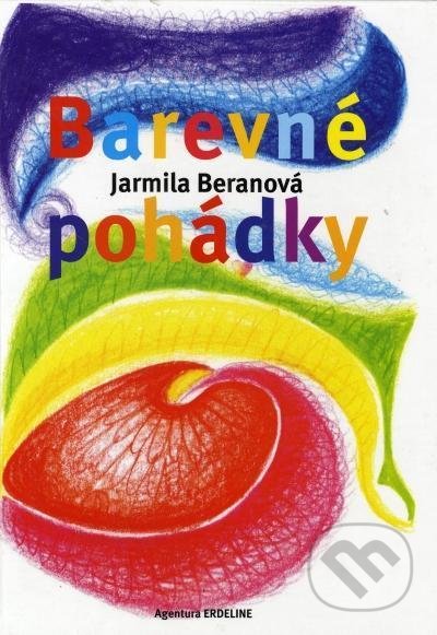 Kniha: Barevné pohádky (Jarmila Beranová). Pastelový svět - Beranová Jarmila, 2003 Kniha: Barevné pohádky (Jarmila Beranová). Pastelový svět - Beranová Jarmila, 2003