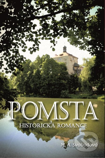Kniha: Pomsta (Monika Alžběta Svobodová). Petrklíč, 2021 Kniha: Pomsta (Monika Alžběta Svobodová). Petrklíč, 2021