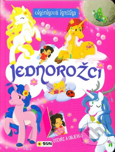 Kniha: Jednorožci - okénková knížka (SUN). SUN, 2021 Kniha: Jednorožci - okénková knížka (SUN). SUN, 2021