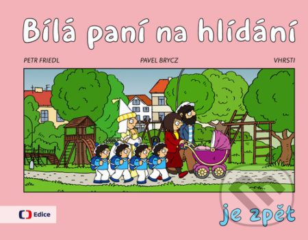 Kniha: Bílá paní na hlídání je zpět (Petr Friedl). Česká televize, 2021 Kniha: Bílá paní na hlídání je zpět (Petr Friedl). Česká televize, 2021