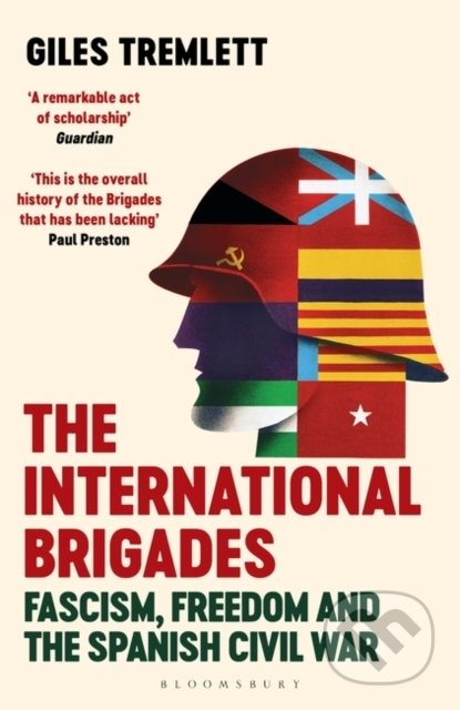 Kniha: The International Brigades (Giles Tremlett). Bloomsbury, 2021 Kniha: The International Brigades (Giles Tremlett). Bloomsbury, 2021