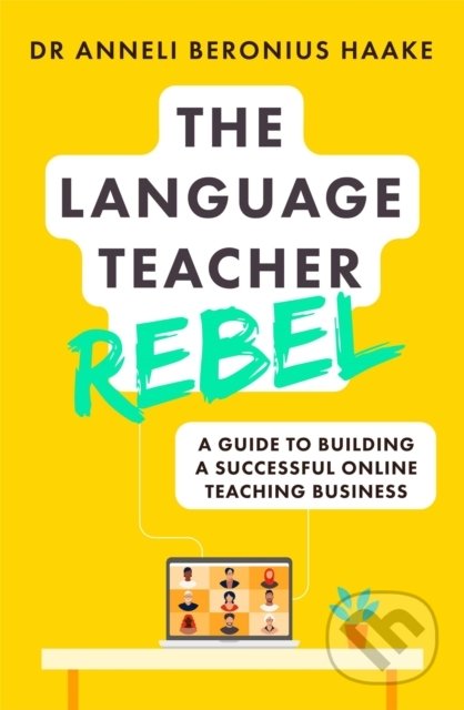 Kniha: The Language Teacher Rebel (Anneli Beronius Haake). Hodder and Stoughton, 2021 Kniha: The Language Teacher Rebel (Anneli Beronius Haake). Hodder and Stoughton, 2021