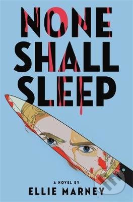 Kniha: None Shall Sleep (Ellie Marney). Little, Brown, 2021 Kniha: None Shall Sleep (Ellie Marney). Little, Brown, 2021