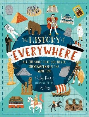 Kniha: The History of Everywhere (Philip Parker). Walker books, 2021 Kniha: The History of Everywhere (Philip Parker). Walker books, 2021