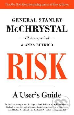 Kniha: Risk : A User's Guide (General Stanley McChrystal). Penguin Books, 2021 Kniha: Risk : A User's Guide (General Stanley McChrystal). Penguin Books, 2021