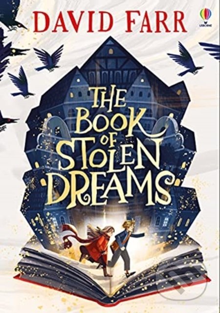 Kniha: The Book of Stolen Dreams (David Farr). Usborne, 2021 Kniha: The Book of Stolen Dreams (David Farr). Usborne, 2021