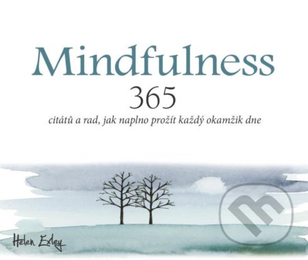 Kniha: Mindfulness (Helen Exley). Slovart CZ, 2021 Kniha: Mindfulness (Helen Exley). Slovart CZ, 2021