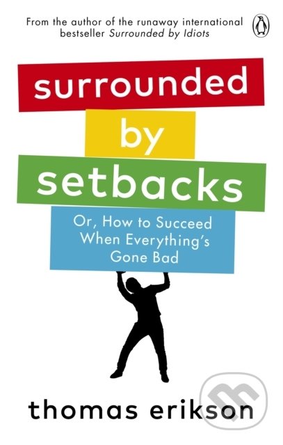 Kniha: Surrounded by Setbacks (Thomas Erikson). Vermilion, 2021 Kniha: Surrounded by Setbacks (Thomas Erikson). Vermilion, 2021