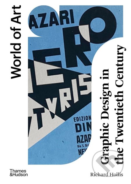 Kniha: Graphic Design in the Twentieth Century (Richard Hollis). Thames & Hudson, 2021 Kniha: Graphic Design in the Twentieth Century (Richard Hollis). Thames & Hudson, 2021