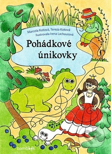 Kniha: Pohádkové únikovky (Irena Ričlová Lachoutová, Marcela Kotová a Tereza Kotová). Bambook, 2021 Kniha: Pohádkové únikovky (Irena Ričlová Lachoutová, Marcela Kotová a Tereza Kotová). Bambook, 2021
