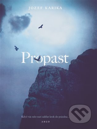Kniha: Propast (Jozef Karika). Argo, 2021 Kniha: Propast (Jozef Karika). Argo, 2021