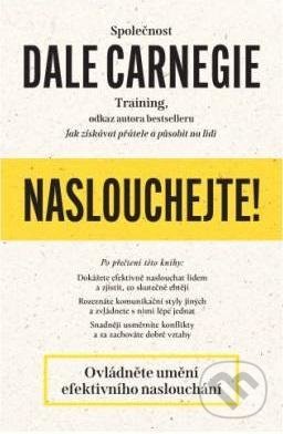 Kniha: Naslouchejte! (Dale Carnegie). Via, 2021 Kniha: Naslouchejte! (Dale Carnegie). Via, 2021