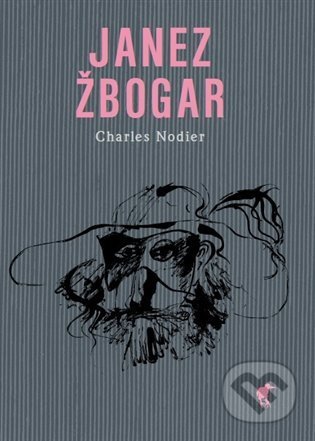 Kniha: Janez Žbogar (Charles Nodier). Havran, 2021 Kniha: Janez Žbogar (Charles Nodier). Havran, 2021