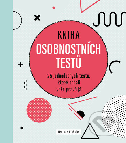 Kniha: Kniha osobnostních testů (Nicholas Haulwen). Via, 2021 Kniha: Kniha osobnostních testů (Nicholas Haulwen). Via, 2021