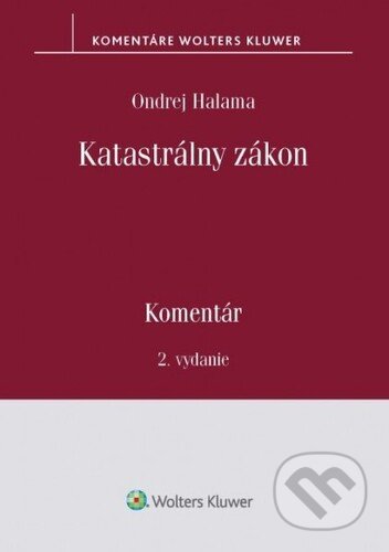 Kniha: Katastrálny zákon (Ondrej Halama). Wolters Kluwer, 2021 Kniha: Katastrálny zákon (Ondrej Halama). Wolters Kluwer, 2021