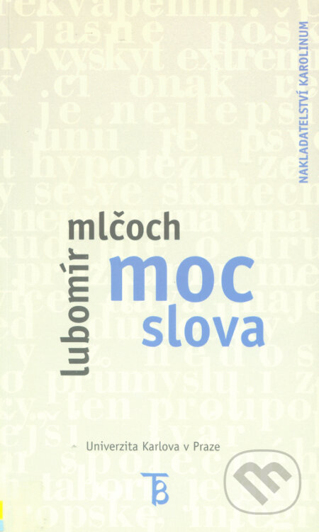 Moc slova - Lubomír Mlčoch, Karolinum, 2003