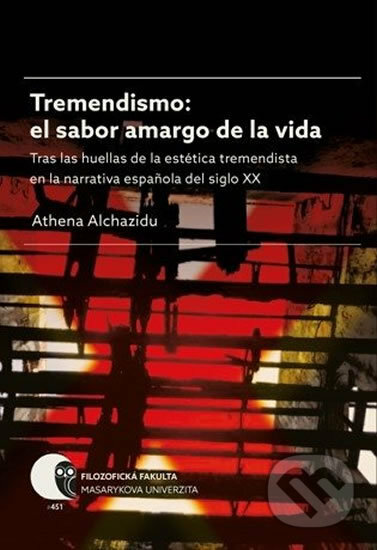 Kniha: Tremendismo: el sabor amargo de la vida (Athena Alchazidu). Muni Press, 2016 Kniha: Tremendismo: el sabor amargo de la vida (Athena Alchazidu). Muni Press, 2016