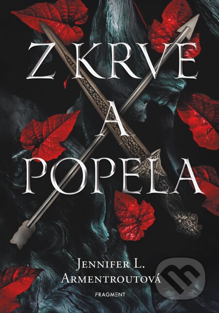 E-kniha: Z krve a popela (Jennifer L. Armentrout). Nakladatelství Fragment, 2021 E-kniha: Z krve a popela (Jennifer L. Armentrout). Nakladatelství Fragment, 2021