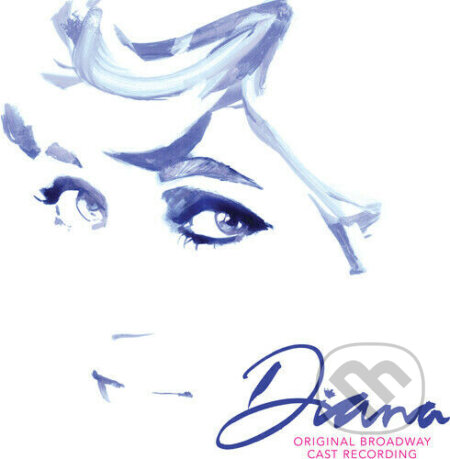 Hudobné CD: Diana: A True Musical Story (Hudobné albumy). Hudobné albumy, 2021 Hudobné CD: Diana: A True Musical Story (Hudobné albumy). Hudobné albumy, 2021