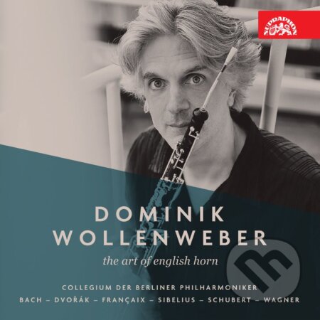 Hudební CD: Dominik Wollenweber: The Art of English Horn (Supraphon). Supraphon, 2001 Hudební CD: Dominik Wollenweber: The Art of English Horn (Supraphon). Supraphon, 2001