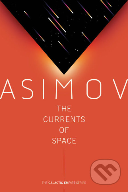 Kniha: The Currents of Space (Isaac Asimov). Random House, 2020 Kniha: The Currents of Space (Isaac Asimov). Random House, 2020