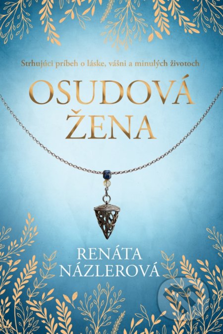 Kniha: Osudová žena (Renáta Názlerová). Fortuna Libri, 2021 Kniha: Osudová žena (Renáta Názlerová). Fortuna Libri, 2021