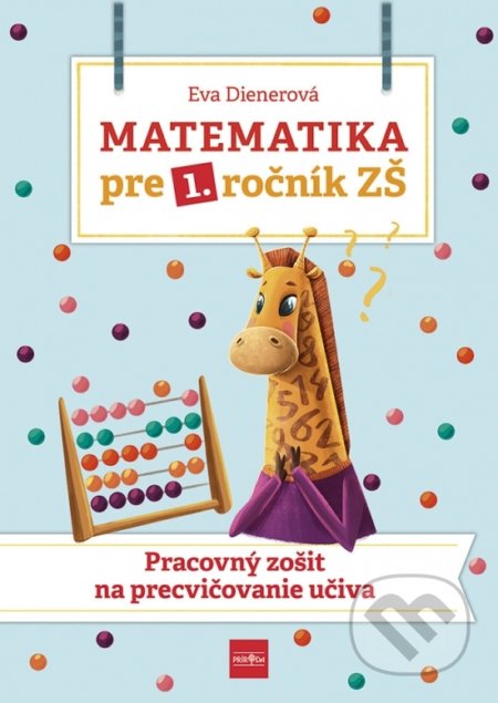 Kniha: Matematika pre 1. ročník ZŠ (Eva Dienerová). Príroda, 2021 Kniha: Matematika pre 1. ročník ZŠ (Eva Dienerová). Príroda, 2021