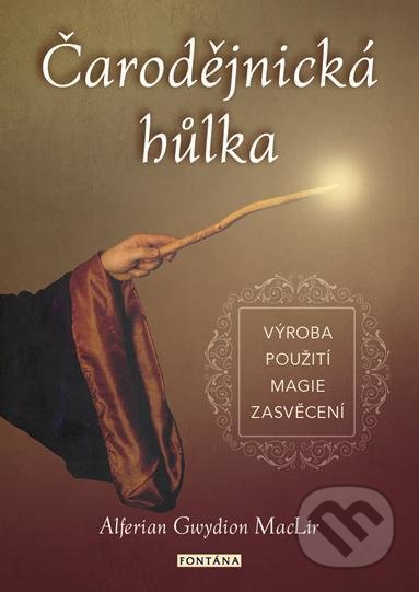 Kniha: Čarodějnická hůlka (Alferian Gwydion MacLir). Fontána, 2021 Kniha: Čarodějnická hůlka (Alferian Gwydion MacLir). Fontána, 2021