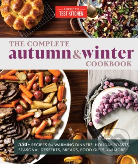 The Complete Autumn and Winter Cookbook, Americas Test Kitchen, 2021