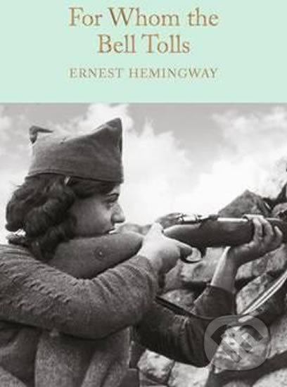 Kniha: For Whom the Bell Tolls (Ernest Hemingway). Pan Macmillan, 2016 Kniha: For Whom the Bell Tolls (Ernest Hemingway). Pan Macmillan, 2016