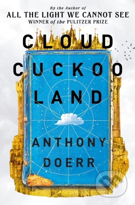 E-kniha: Cloud Cuckoo Land (Anthony Doerr). HarperCollins, 2021 E-kniha: Cloud Cuckoo Land (Anthony Doerr). HarperCollins, 2021