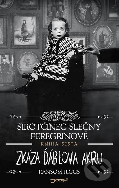 E-kniha: Sirotčinec slečny Peregrinové: Zkáza Ďáblova akru (Ransom Riggs). Jota, 2021 E-kniha: Sirotčinec slečny Peregrinové: Zkáza Ďáblova akru (Ransom Riggs). Jota, 2021