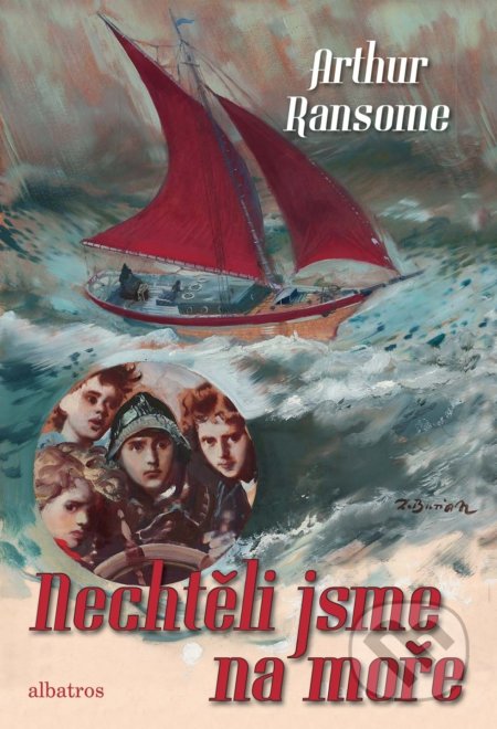 Kniha: Nechtěli jsme na moře (Arthur Ransome). Albatros CZ, 2021 Kniha: Nechtěli jsme na moře (Arthur Ransome). Albatros CZ, 2021