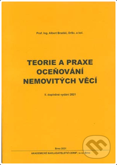 Kniha: Teorie a praxe oceňování nemovitých věcí (Albert Bradáč). Akademické nakladatelství CERM, 2021 Kniha: Teorie a praxe oceňování nemovitých věcí (Albert Bradáč). Akademické nakladatelství CERM, 2021
