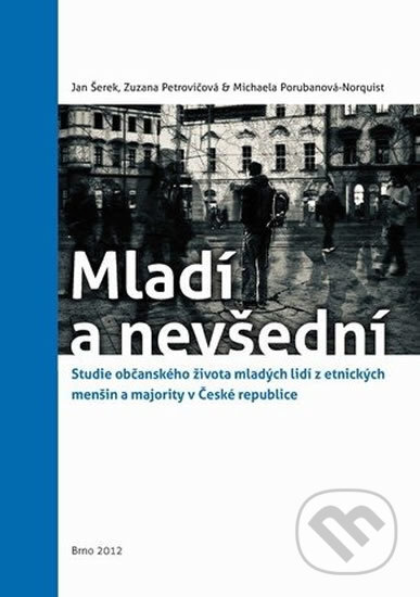 Kniha: Mladí a nevšední (Jan Šerek, Michaela Porubanová a Zuzana Petrovičová). Muni Press, 2012 Kniha: Mladí a nevšední (Jan Šerek, Michaela Porubanová a Zuzana Petrovičová). Muni Press, 2012