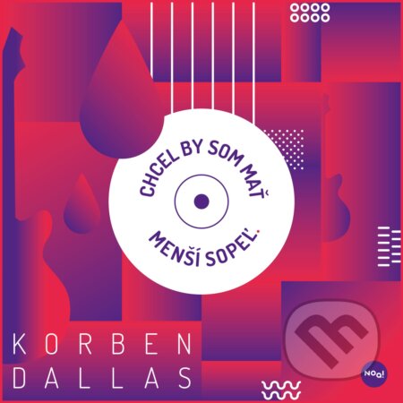 Korben Dallas Chcel by som mať menší sopeľ (Noa dizajn). Noa dizajn, 2021 Korben Dallas Chcel by som mať menší sopeľ (Noa dizajn). Noa dizajn, 2021