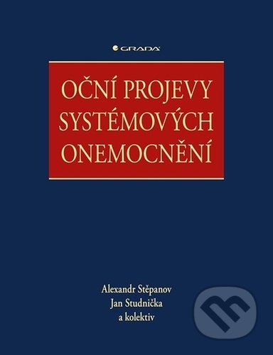 Kniha: Oční projevy systémových onemocnění (Alexandr Stěpanov a Jan Studnička). Grada, 2021 Kniha: Oční projevy systémových onemocnění (Alexandr Stěpanov a Jan Studnička). Grada, 2021