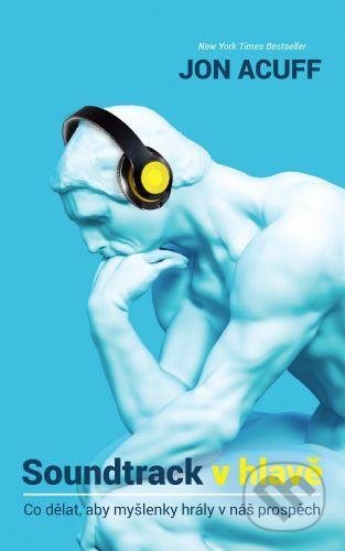 Kniha: Soundtrack v hlavě (Jon Acuff). Audiolibrix, 2021 Kniha: Soundtrack v hlavě (Jon Acuff). Audiolibrix, 2021