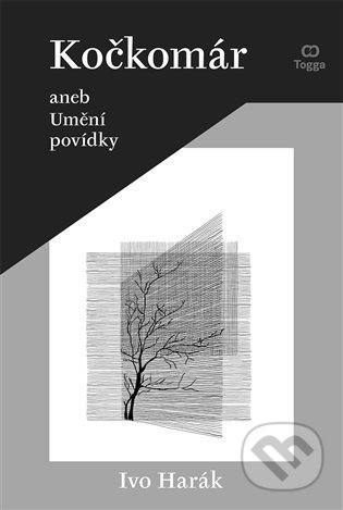 Kniha: Kočkomár aneb Umění povídky (Ivo Harák). Togga, 2021 Kniha: Kočkomár aneb Umění povídky (Ivo Harák). Togga, 2021