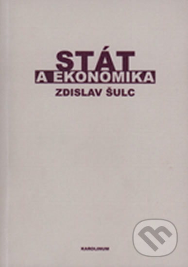 Kniha: Stát a ekonomika (Příspěvek k teorii hospodářské politiky) (Zdislav Šulc). Karolinum, 2004 Kniha: Stát a ekonomika (Příspěvek k teorii hospodářské politiky) (Zdislav Šulc). Karolinum, 2004