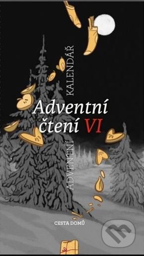 Kniha: Adventní čtení VI (Cesta domů). Cesta domů, 2021 Kniha: Adventní čtení VI (Cesta domů). Cesta domů, 2021