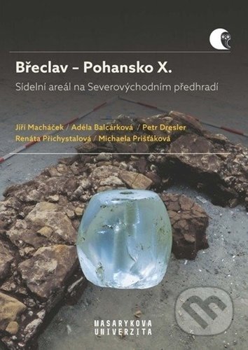 Kniha: Břeclav – Pohansko X. (Adéla Balcárková, Jiří Macháček, Michaela..., Petr Dresler a Renáta Přichystalová). Muni Press, 2021 Kniha: Břeclav – Pohansko X. (Adéla Balcárková, Jiří Macháček, Michaela..., Petr Dresler a Renáta Přichystalová). Muni Press, 2021