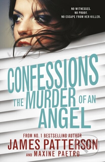 E-kniha: Confessions: The Murder of an Angel (James Patterson). Random House, 2015 E-kniha: Confessions: The Murder of an Angel (James Patterson). Random House, 2015