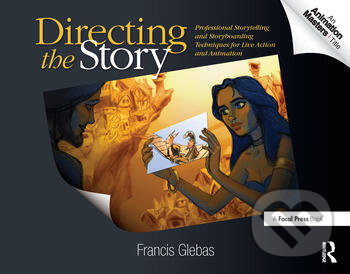 Kniha: Directing the Story (Francis Glebas). Taylor & Francis Books, 2008 Kniha: Directing the Story (Francis Glebas). Taylor & Francis Books, 2008
