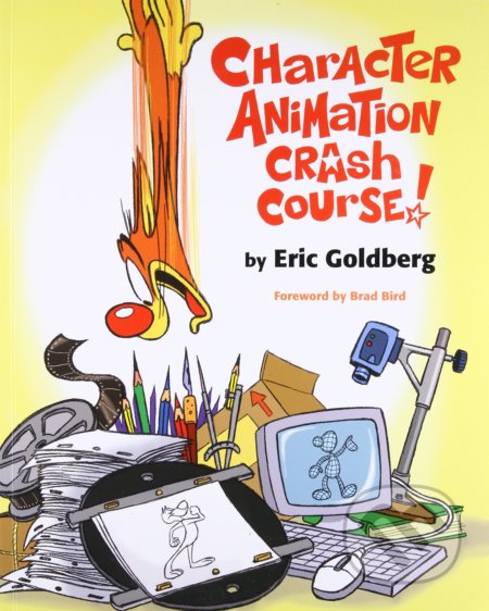 Character Animation Crash Course! - Eric Goldberg, Silman-James, 2008