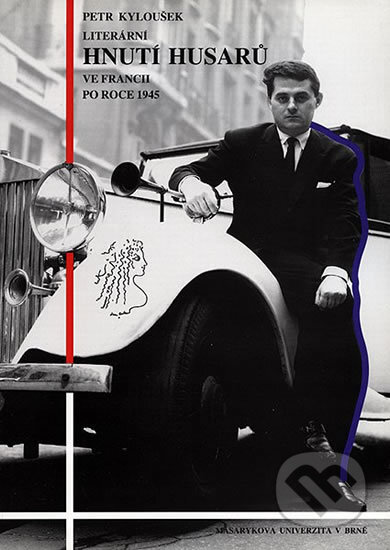 Kniha: Literární hnutí husarů ve Francii po roce 1945 (Petr Kyloušek). Muni Press, 2002 Kniha: Literární hnutí husarů ve Francii po roce 1945 (Petr Kyloušek). Muni Press, 2002